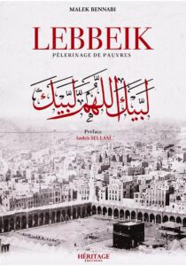 Malek Bennabi : Lebbeïk, Pèlerinage des pauvres